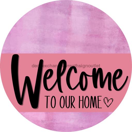 Welcome To Our Home Sign Heart Pink Stripe Stain Decoe-2849-Dh 18 Wood Round
