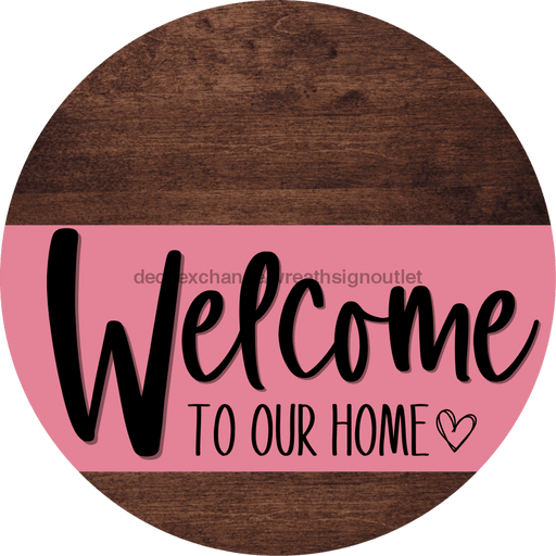Welcome To Our Home Sign Heart Pink Stripe Wood Grain Decoe-2845-Dh 18 Round