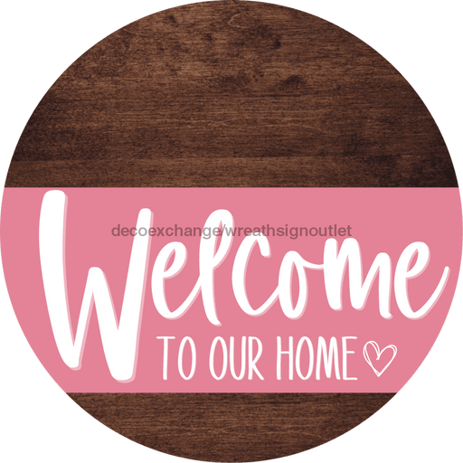 Welcome To Our Home Sign Heart Pink Stripe Wood Grain Decoe-2855-Dh 18 Round