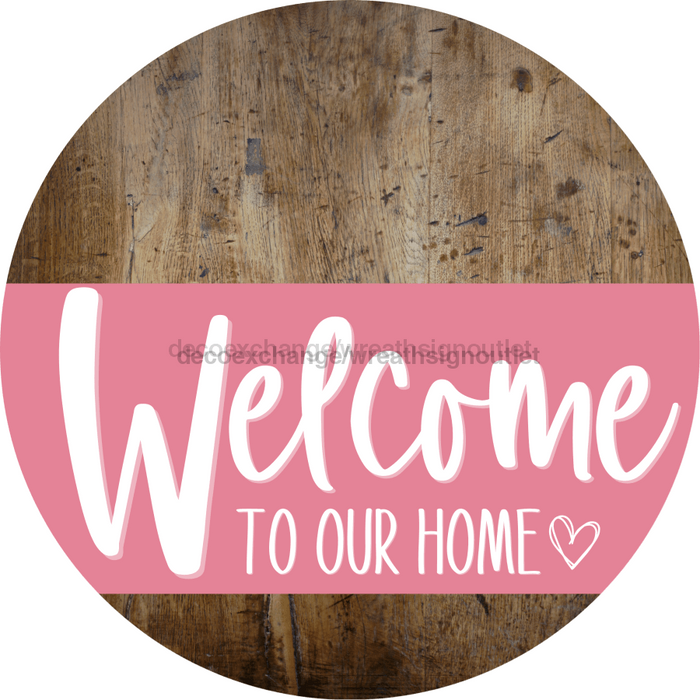 Welcome To Our Home Sign Heart Pink Stripe Wood Grain Decoe-2856-Dh 18 Round