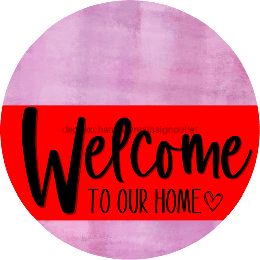 Welcome To Our Home Sign Heart Red Stripe Pink Stain Decoe-2809-Dh 18 Wood Round