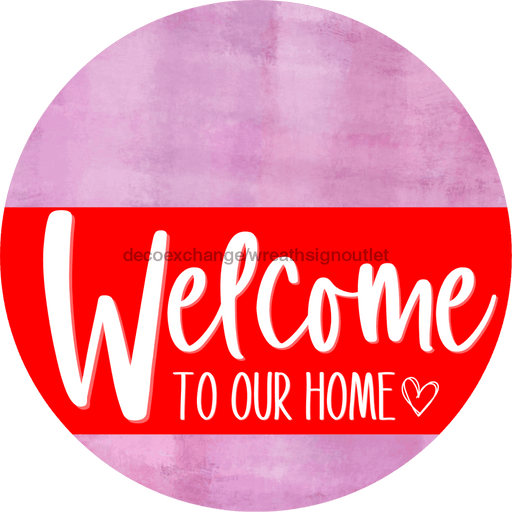 Welcome To Our Home Sign Heart Red Stripe Pink Stain Decoe-2819-Dh 18 Wood Round