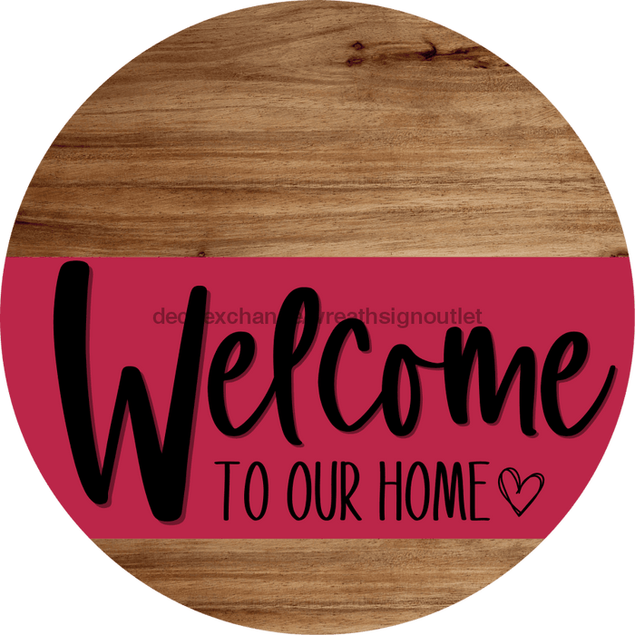 Welcome To Our Home Sign Heart Viva Magenta Stripe Wood Grain Decoe-2883-Dh 18 Round