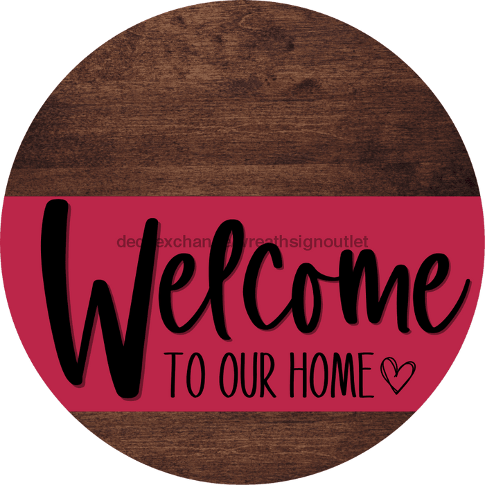Welcome To Our Home Sign Heart Viva Magenta Stripe Wood Grain Decoe-2885-Dh 18 Round