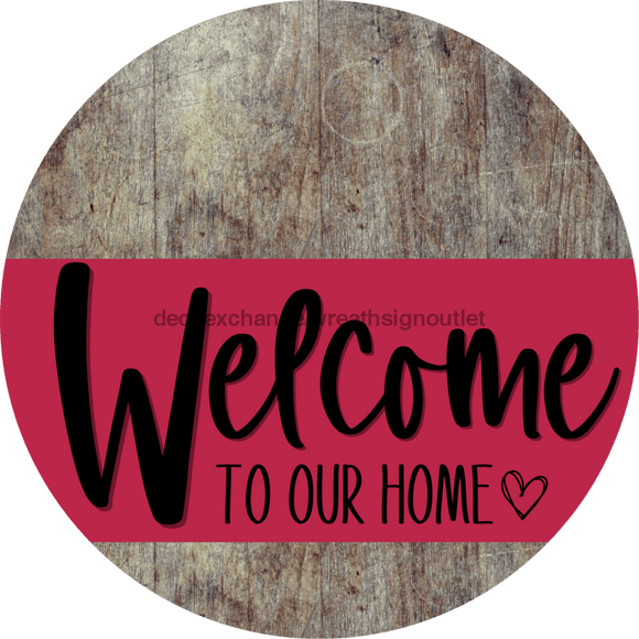 Welcome To Our Home Sign Heart Viva Magenta Stripe Wood Grain Decoe-2887-Dh 18 Round
