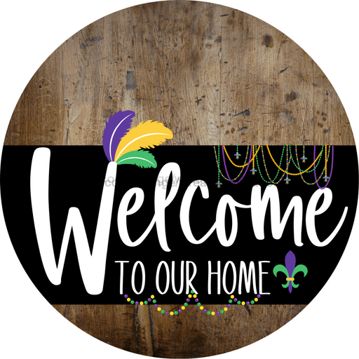 Welcome To Our Home Sign Mardi Gras Black Stripe Wood Grain Decoe-3690-Dh 18 Round