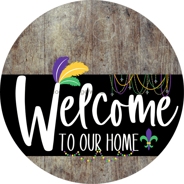 Welcome To Our Home Sign Mardi Gras Black Stripe Wood Grain Decoe-3691-Dh 18 Round