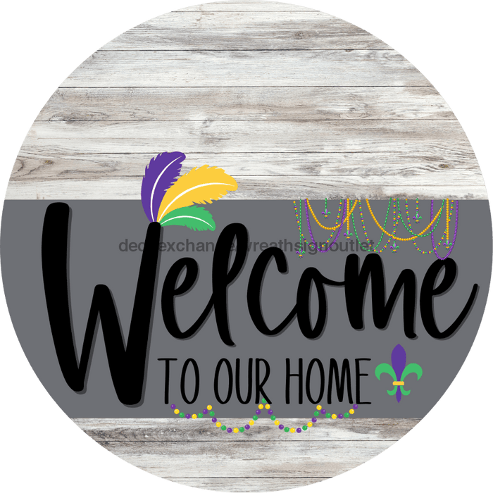 Welcome To Our Home Sign Mardi Gras Gray Stripe White Wash Decoe-3573-Dh 18 Wood Round