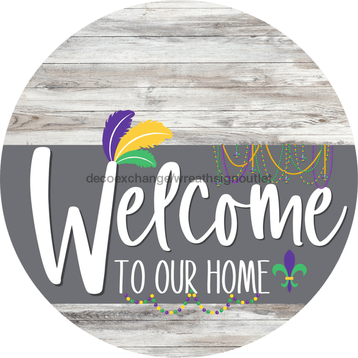 Welcome To Our Home Sign Mardi Gras Gray Stripe White Wash Decoe-3583-Dh 18 Wood Round