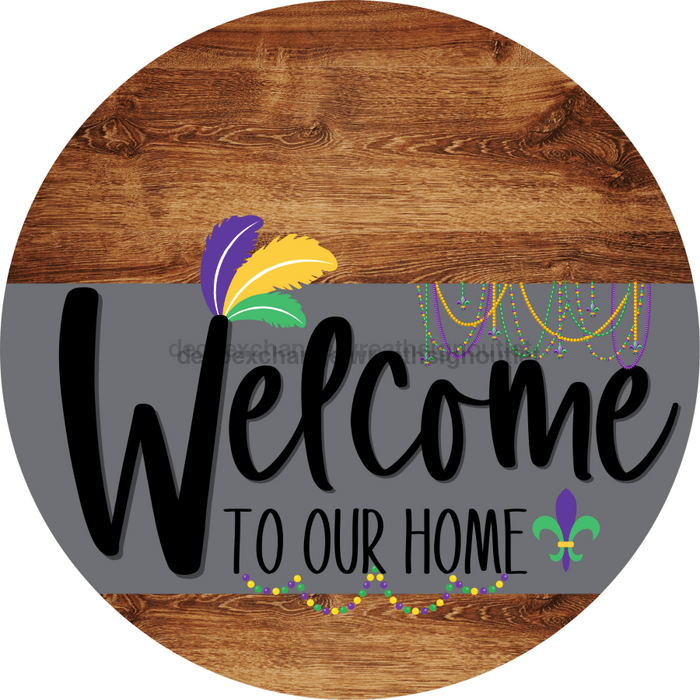 Welcome To Our Home Sign Mardi Gras Gray Stripe Wood Grain Decoe-3566-Dh 18 Round