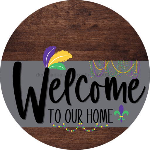Welcome To Our Home Sign Mardi Gras Gray Stripe Wood Grain Decoe-3567-Dh 18 Round