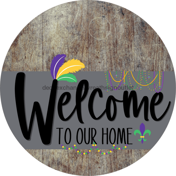 Welcome To Our Home Sign Mardi Gras Gray Stripe Wood Grain Decoe-3569-Dh 18 Round
