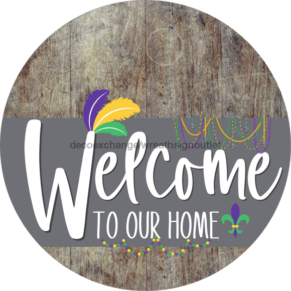 Welcome To Our Home Sign Mardi Gras Gray Stripe Wood Grain Decoe-3579-Dh 18 Round