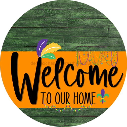 Welcome To Our Home Sign Mardi Gras Orange Stripe Green Stain Decoe-3685-Dh 18 Wood Round