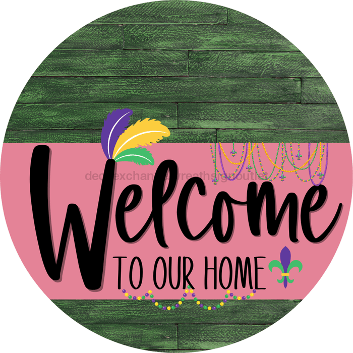 Welcome To Our Home Sign Mardi Gras Pink Stripe Green Stain Decoe-3634-Dh 18 Wood Round