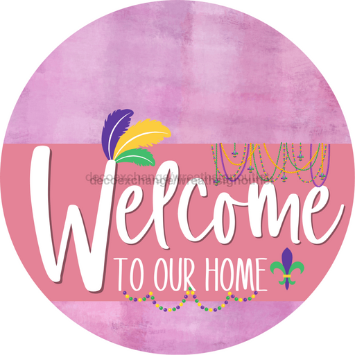 Welcome To Our Home Sign Mardi Gras Pink Stripe Stain Decoe-3641-Dh 18 Wood Round