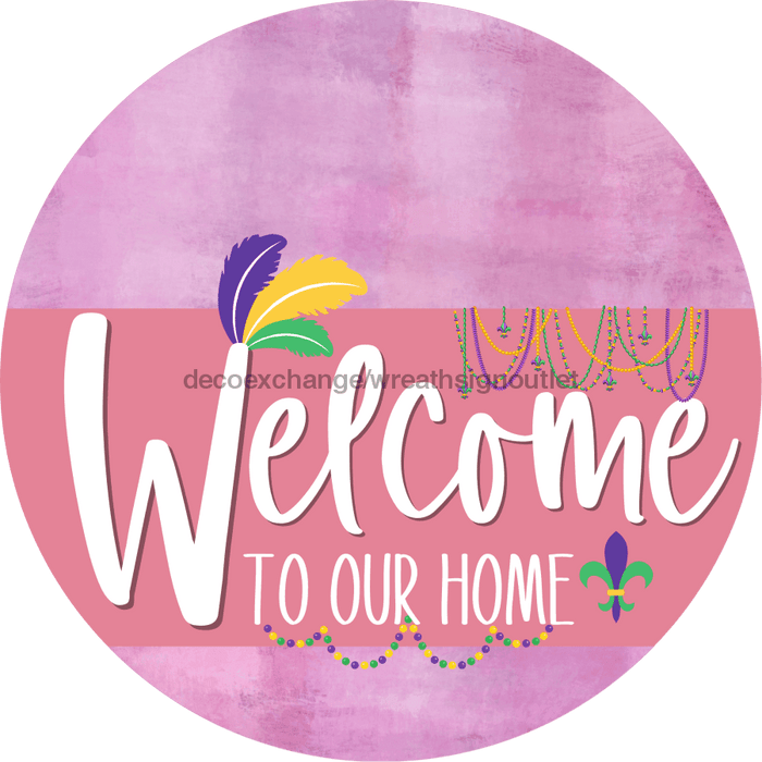 Welcome To Our Home Sign Mardi Gras Pink Stripe Stain Decoe-3641-Dh 18 Wood Round
