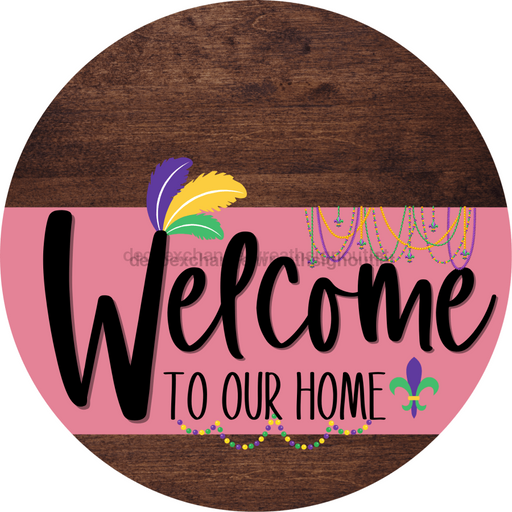 Welcome To Our Home Sign Mardi Gras Pink Stripe Wood Grain Decoe-3627-Dh 18 Round
