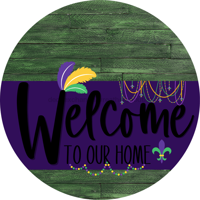 Welcome To Our Home Sign Mardi Gras Purple Stripe Green Stain Decoe-3654-Dh 18 Wood Round