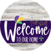 Welcome To Our Home Sign Mardi Gras Purple Stripe White Wash Decoe-3663-Dh 18 Wood Round