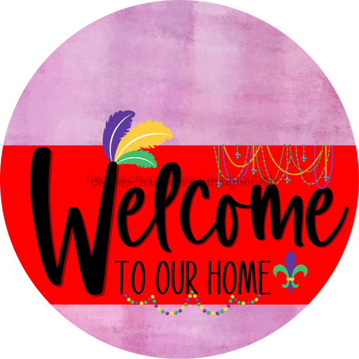 Welcome To Our Home Sign Mardi Gras Red Stripe Pink Stain Decoe-3591-Dh 18 Wood Round