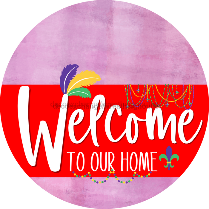 Welcome To Our Home Sign Mardi Gras Red Stripe Pink Stain Decoe-3601-Dh 18 Wood Round