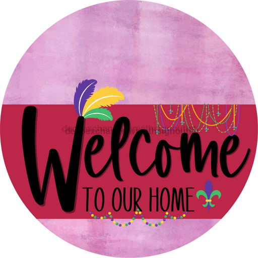 Welcome To Our Home Sign Mardi Gras Viva Magenta Stripe Pink Stain Decoe-3671-Dh 18 Wood Round