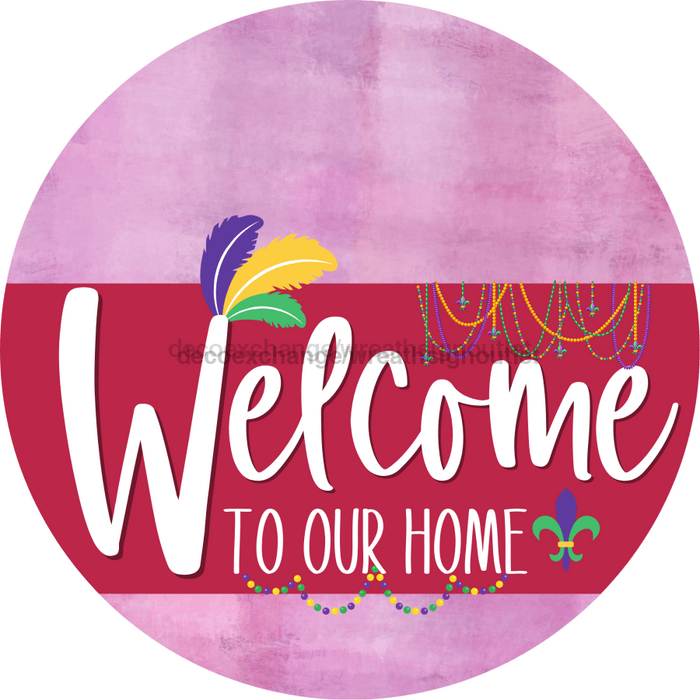 Welcome To Our Home Sign Mardi Gras Viva Magenta Stripe Pink Stain Decoe-3681-Dh 18 Wood Round