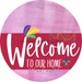 Welcome To Our Home Sign Mardi Gras Viva Magenta Stripe Pink Stain Decoe-3681-Dh 18 Wood Round