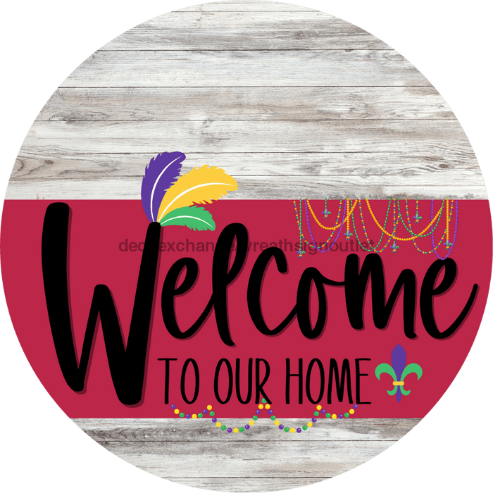 Welcome To Our Home Sign Mardi Gras Viva Magenta Stripe White Wash Decoe-3673-Dh 18 Wood Round