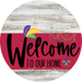 Welcome To Our Home Sign Mardi Gras Viva Magenta Stripe White Wash Decoe-3673-Dh 18 Wood Round