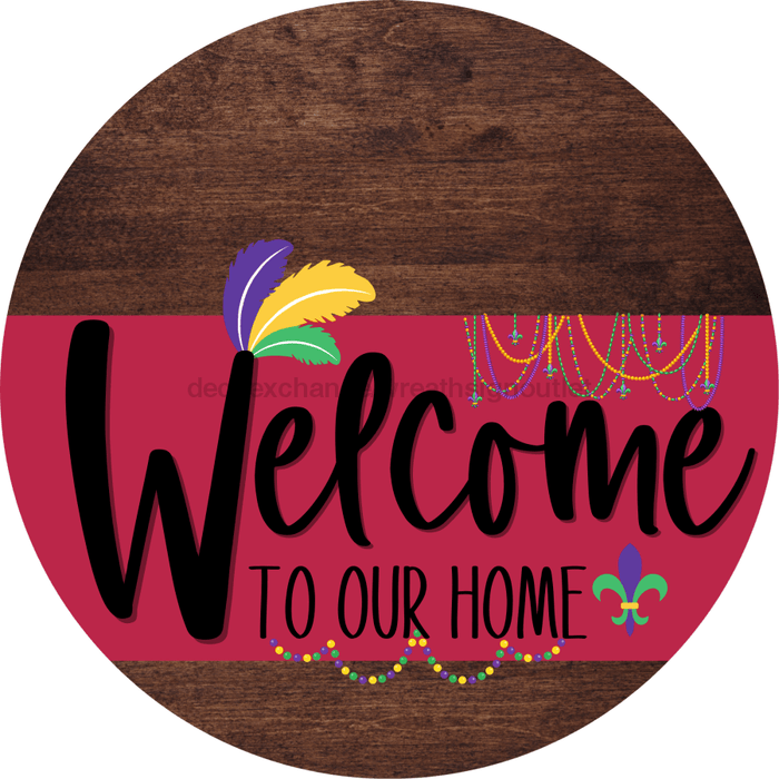 Welcome To Our Home Sign Mardi Gras Viva Magenta Stripe Wood Grain Decoe-3667-Dh 18 Round