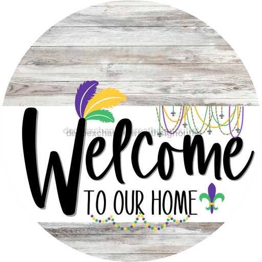 Welcome To Our Home Sign Mardi Gras White Stripe Wash Decoe-3553-Dh 18 Wood Round