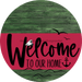 Welcome To Our Home Sign Nautical Viva Magenta Stripe Green Stain Decoe-3217-Dh 18 Wood Round