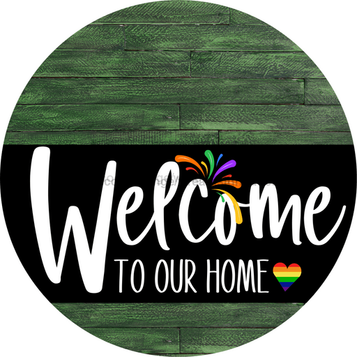 Welcome To Our Home Sign Pride Black Stripe Green Stain Decoe-4000-Dh 18 Wood Round