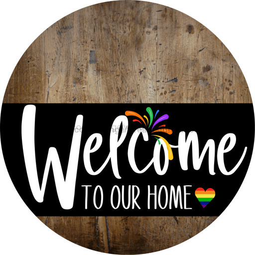 Welcome To Our Home Sign Pride Black Stripe Petina Look Decoe-3994-Dh 18 Wood Round