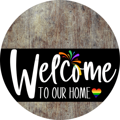 Welcome To Our Home Sign Pride Black Stripe Pink Stain Decoe-3995-Dh 18 Wood Round