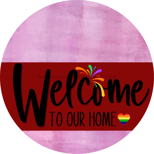 Welcome To Our Home Sign Pride Dark Red Stripe Pink Stain Decoe-3915-Dh 18 Wood Round