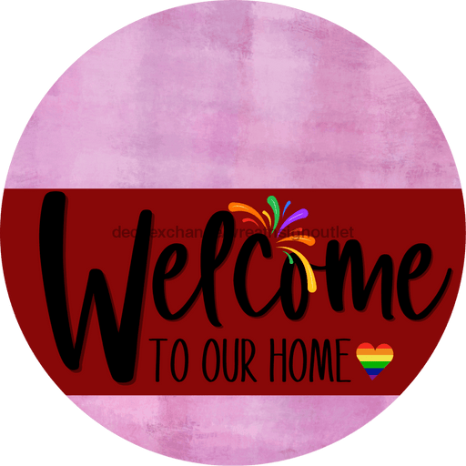 Welcome To Our Home Sign Pride Dark Red Stripe Pink Stain Decoe-3915-Dh 18 Wood Round