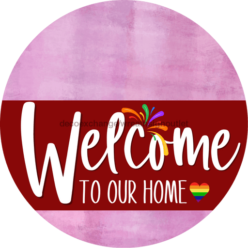 Welcome To Our Home Sign Pride Dark Red Stripe Pink Stain Decoe-3925-Dh 18 Wood Round