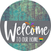 Welcome To Our Home Sign Pride Gray Stripe Petina Look Decoe-3884-Dh 18 Wood Round