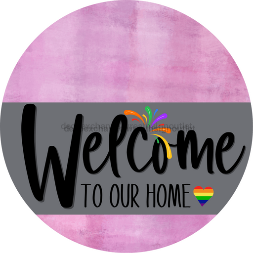 Welcome To Our Home Sign Pride Gray Stripe Pink Stain Decoe-3875-Dh 18 Wood Round