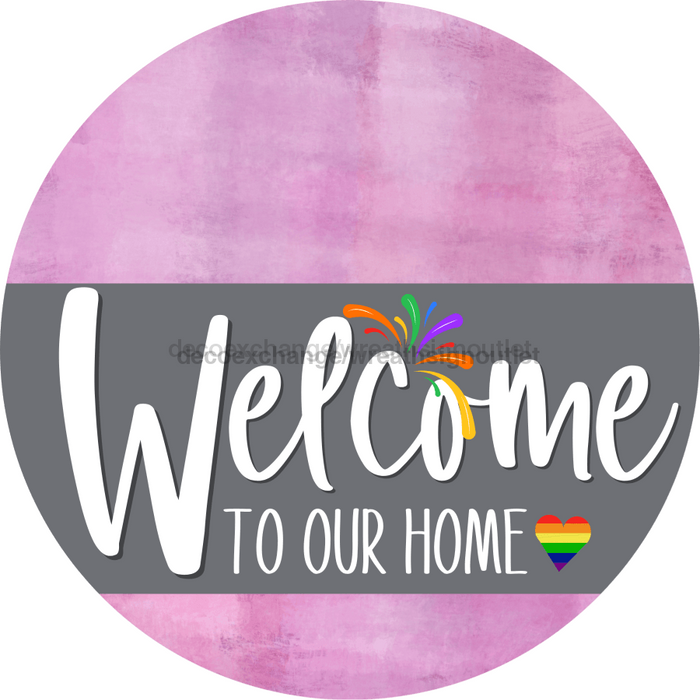 Welcome To Our Home Sign Pride Gray Stripe Pink Stain Decoe-3885-Dh 18 Wood Round