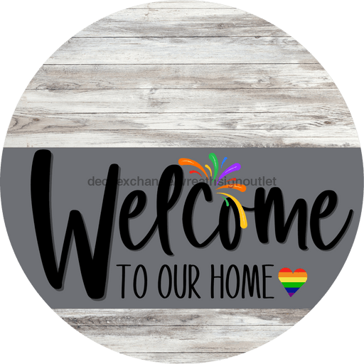 Welcome To Our Home Sign Pride Gray Stripe White Wash Decoe-3877-Dh 18 Wood Round
