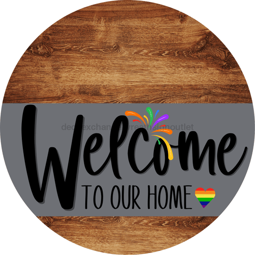 Welcome To Our Home Sign Pride Gray Stripe Wood Grain Decoe-3870-Dh 18 Round