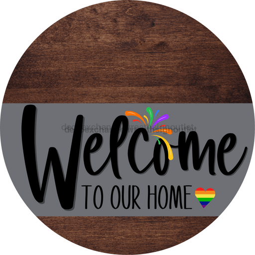 Welcome To Our Home Sign Pride Gray Stripe Wood Grain Decoe-3871-Dh 18 Round