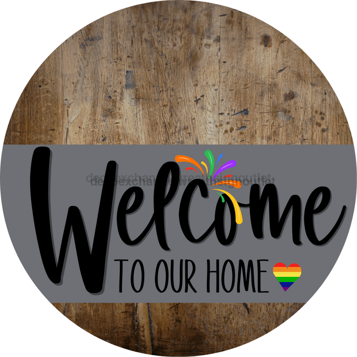 Welcome To Our Home Sign Pride Gray Stripe Wood Grain Decoe-3872-Dh 18 Round