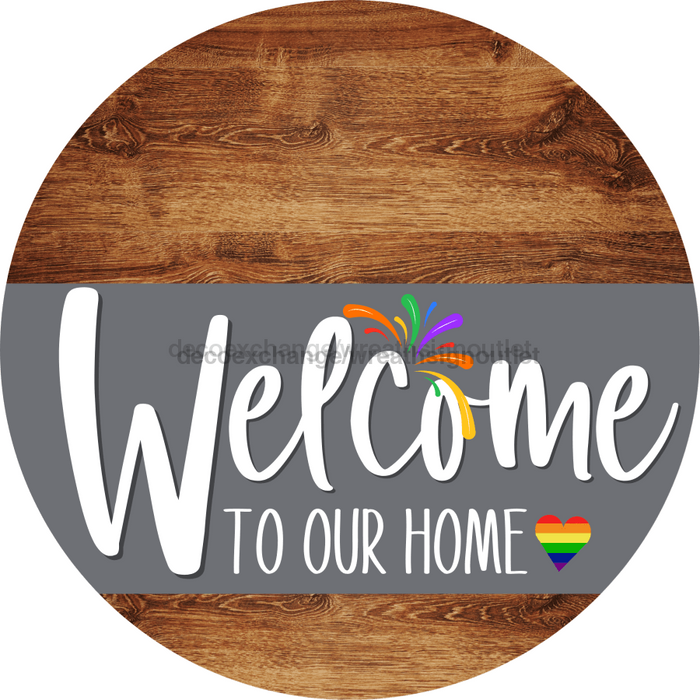 Welcome To Our Home Sign Pride Gray Stripe Wood Grain Decoe-3880-Dh 18 Round