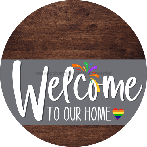 Welcome To Our Home Sign Pride Gray Stripe Wood Grain Decoe-3881-Dh 18 Round