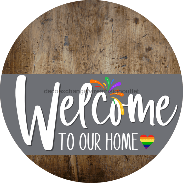 Welcome To Our Home Sign Pride Gray Stripe Wood Grain Decoe-3882-Dh 18 Round